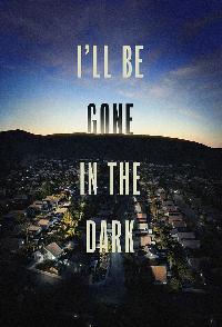 Ill Be Gone In The Dark
